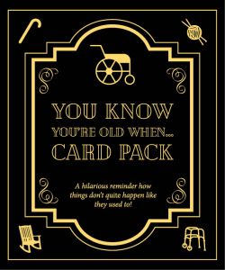 YOU KNOW YOUâ€™RE OLD WHEN... CARD PACK