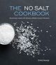 The No Salt Cookbook