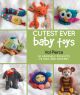 Cutest Ever Baby Toys