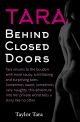 TARA, Behind Closed Doors  