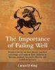 The Importance of Failing Well