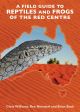 A Field Guide to Reptiles and Frogs of the Red Centre
